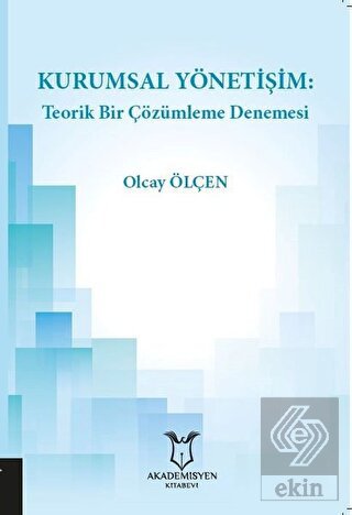 Kurumsal Yönetişim: Teorik Bir Çözümleme Denemesi