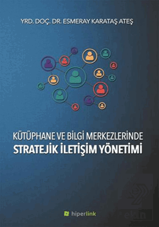 Kütüphane ve Bilgi Merkezlerinde Stratejik İletişi