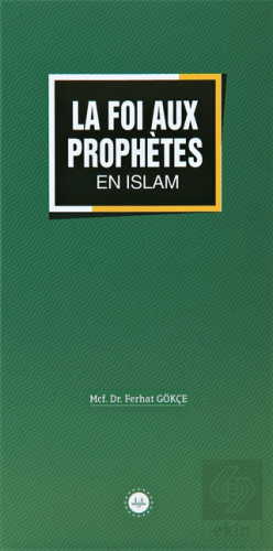 La Foi Aux Prophetes En Islam (İslamda Peygamberle