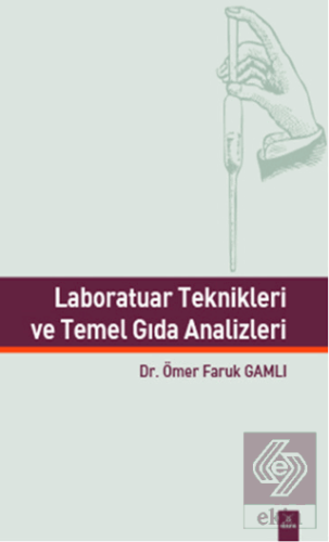 Laboratuar Teknikleri ve Temel Gıda Analizleri