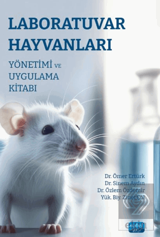 Laboratuvar Hayvanları Yönetimi ve Uygulama Kitabı