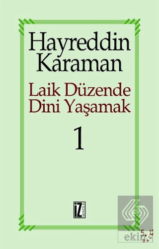 Laik Düzende Dini Yaşamak Cilt: 1