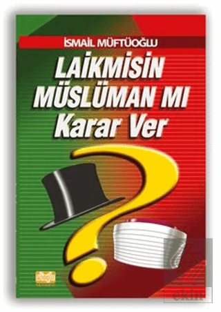 Laikmisin Müslüman mı Karar Ver