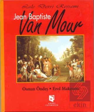 Lale Devri Ressamı Jean Baptiste Van Mour