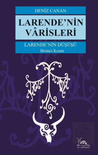 Larende'nin Düşüşü Larende'nin Varisleri Kısım -1