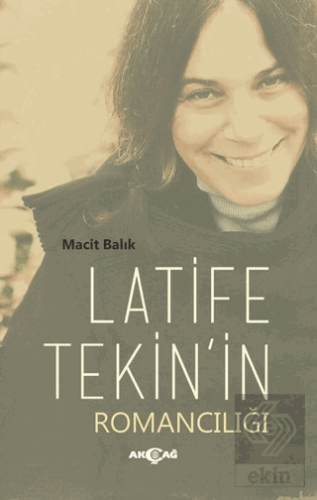 Latife Tekin\'in Romancılığı