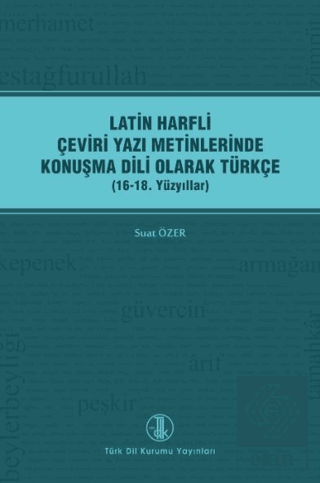 Latin Harfli Çeviri Yazı Metinlerinde Konuşma Dili Olarak Türkçe (16-1