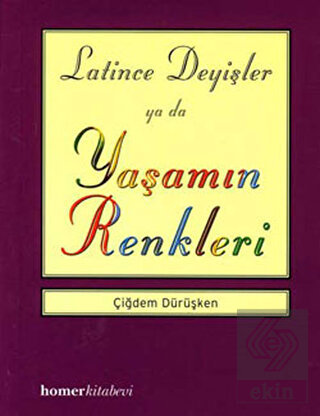 Latince Deyişler ya da Yaşamın Renkleri