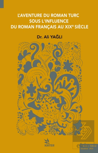 L'aventure Du Roman Turc Sous L'ınfluence Du Roman Françaıs Au Xıxe Sı