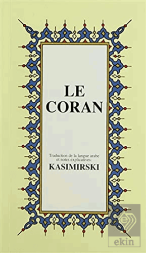 Le Coran (Fransızca Kuran-ı Kerim ve Tercümesi, Ka