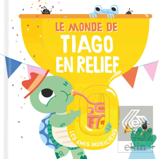 Le Monde De Tiago En Relief: Les Amis Musiciens