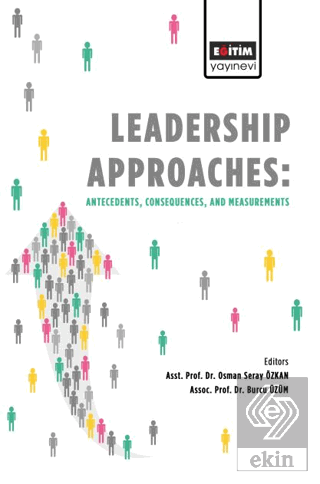 Leadership Approaches Antecedents, Consequences, a