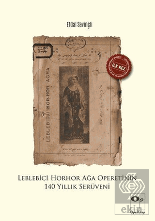 Leblebici Horhor Ağa Operetinin 140 Yıllık Serüven