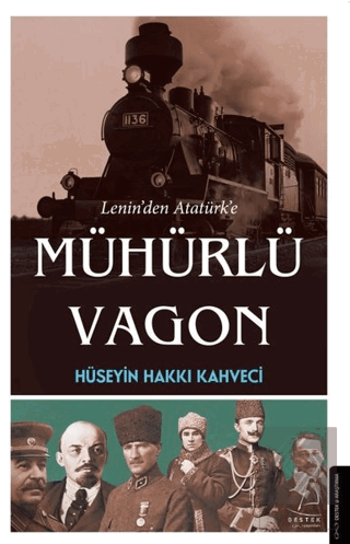 Lenin'den Atatürk'e Mühürlü Vagon