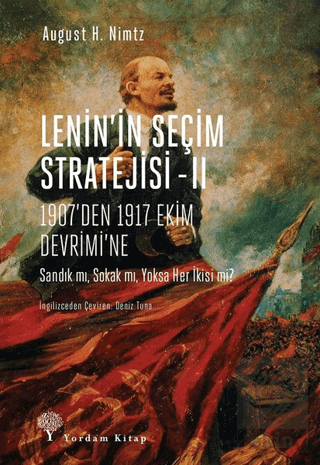 Lenin\'in Seçim Stratejisi - 2: 1907\'den 1917 Ekim