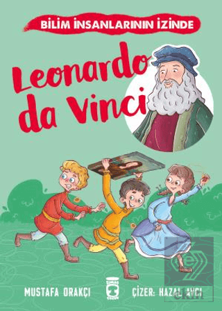 Leonardo Da Vinci - Bilim İnsanlarının İzinde