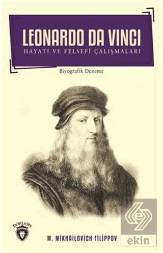 Leonardo Da Vinci - Hayatı ve Felsefi Çalışmaları