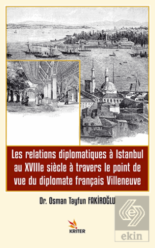 Les relations diplomatiques a Istanbul au XVIIIe siecle a travers le p