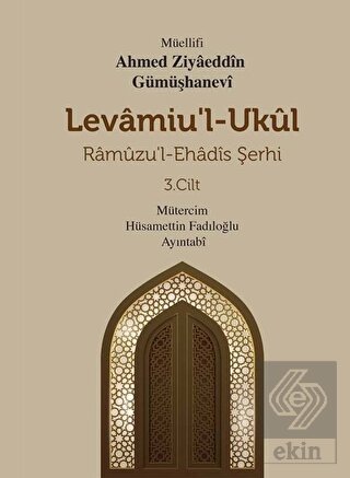 Levamiu'l Ukül Ramuzu'l- Ehadis Şerhi 3.Cilt