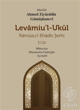 Levamiu'l Ukül Ramuzu'l- Ehadis Şerhi 3.Cilt