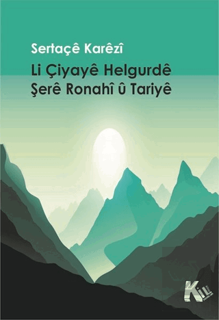 Li Çiyaye Helgurde Şere Ronahi U Tariye