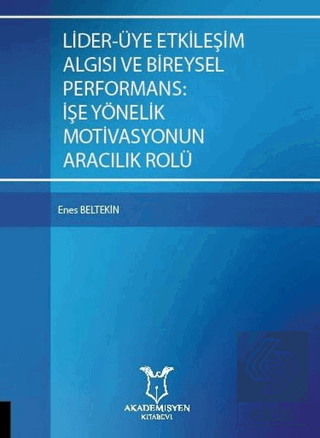 Lider-Üye Etkileşim Algısı ve Bireysel Performans: