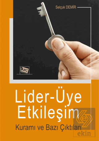 Lider-Üye Etkileşim Kuramı ve Bazı Çıktıları