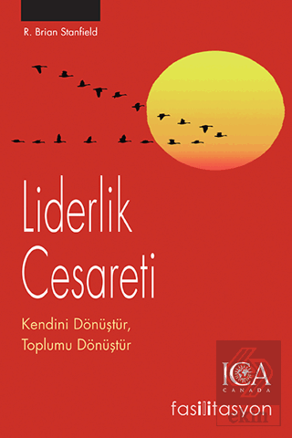 Liderlik Cesareti Kendini Dönüştür, Toplumu Dönüşt