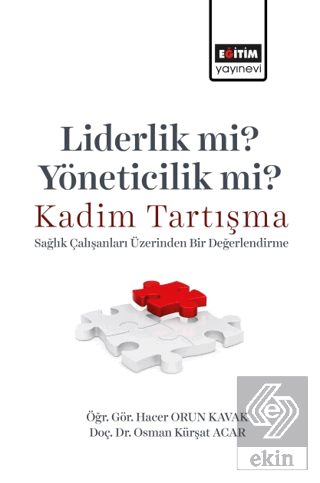 Liderlik Mi? Yöneticilik Mi? Kadim Tartışma - Sağl