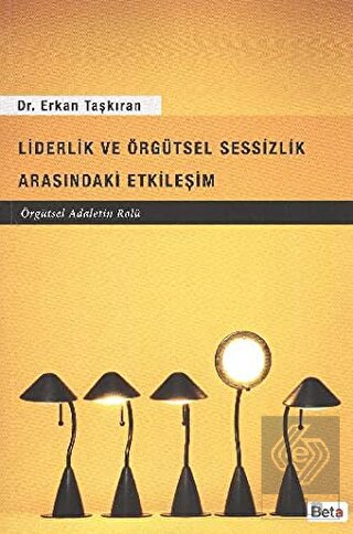 Liderlik ve Örgütsel Sessizlik Arasındaki Etkileşi