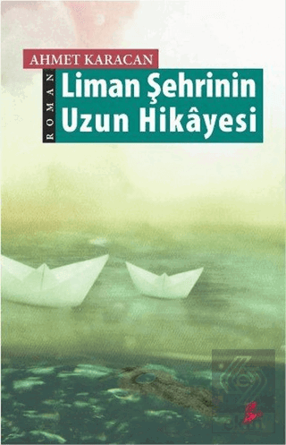 Liman Şehrinin Uzun Hikayesi