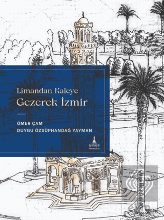 Limandan Kaleye Gezerek İzmir