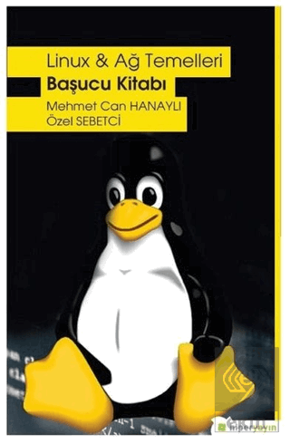 Linux ve Ağ Temelleri - Başucu Kitabı