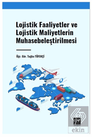 Lojistik Faaliyetler ve Lojistik Maliyetlerin Muha