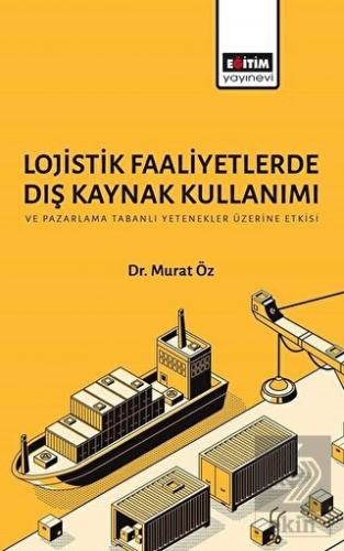 Lojistik Faaliyetlerde Dış Kaynak Kullanımı ve Paz