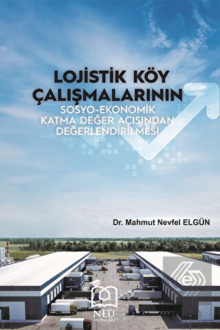 Lojistik Köy Çalışmalarının Sosyo-Ekonomik Katma D