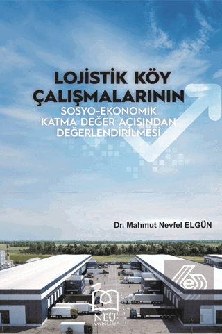 Lojistik Köy Çalışmalarının Sosyo-Ekonomik Katma D