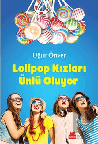 Lolipop Kızları Ünlü Oluyor