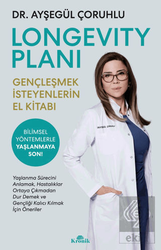 Longevity Planı - Gençleşmek İsteyenlerin El Kitab