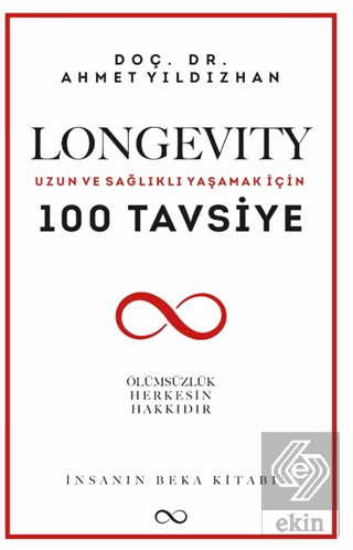 Longevity Uzun ve Sağlıklı Yaşamak İçin 100 Tavsiye