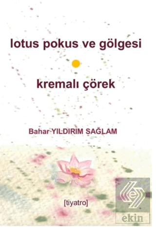 Lotus Pokus Ve Gölgesi & Kremalı Çörek