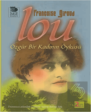 Lou - Özgür Bir Kadının Öyküsü