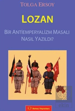 Lozan Bir Antiemperyalizm Masalı Nasıl Yazıldı?