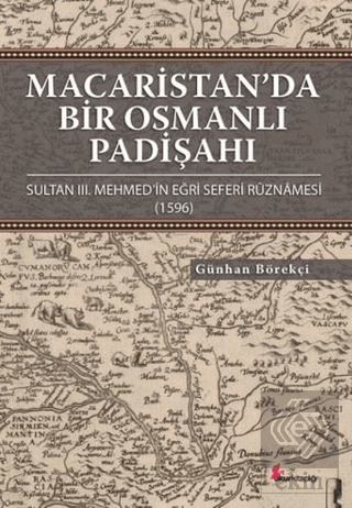 Macaristan\'da Bir Osmanlı Padişahı