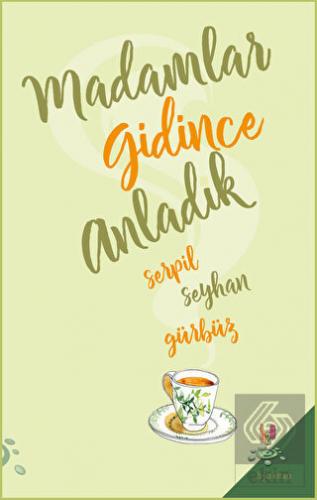 Madamlar Gidince Anladık