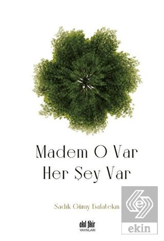 Madem O Var Her Şey Var