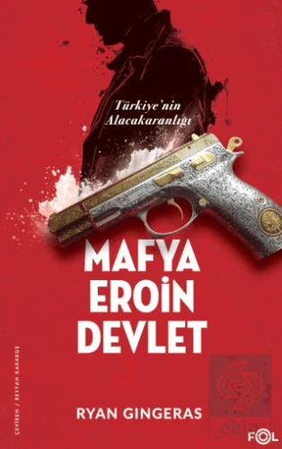 Mafya, Eroin, Devlet - Türkiye'nin Alacakaranlığı