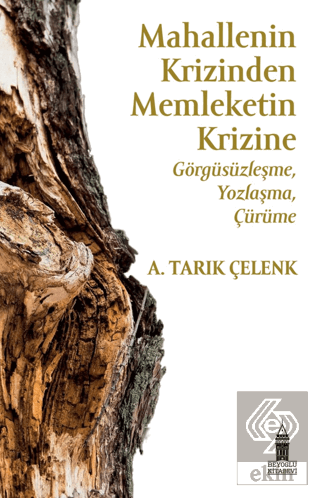 Mahallenin Krizinden Memleketin Krizine: Görgüsüzleşme, Yozlaşma, Çürü