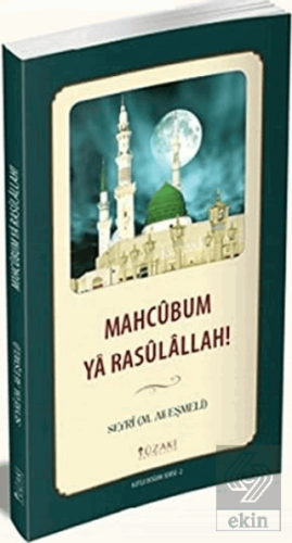 Mahcubum Ya Rasulallah! - Kutlu Doğum Serisi 2