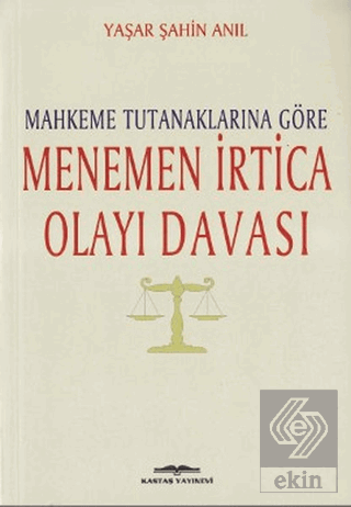 Mahkeme Tutanaklarına Göre Menemen İrtica Olayı Da